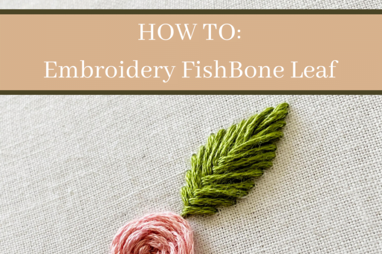 HOW TO: Leaf Stitch Hand Embroidery Tutorial | Fishbone Leaf Stitch ...